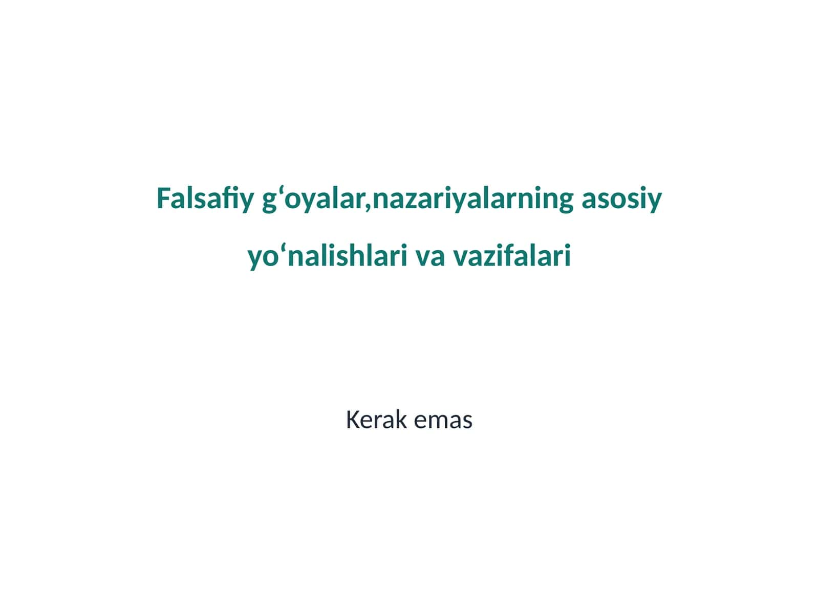 Falsafiy g‘oyalar,nazariyalarning asosiy yo‘nalishlari va vazifalari 1