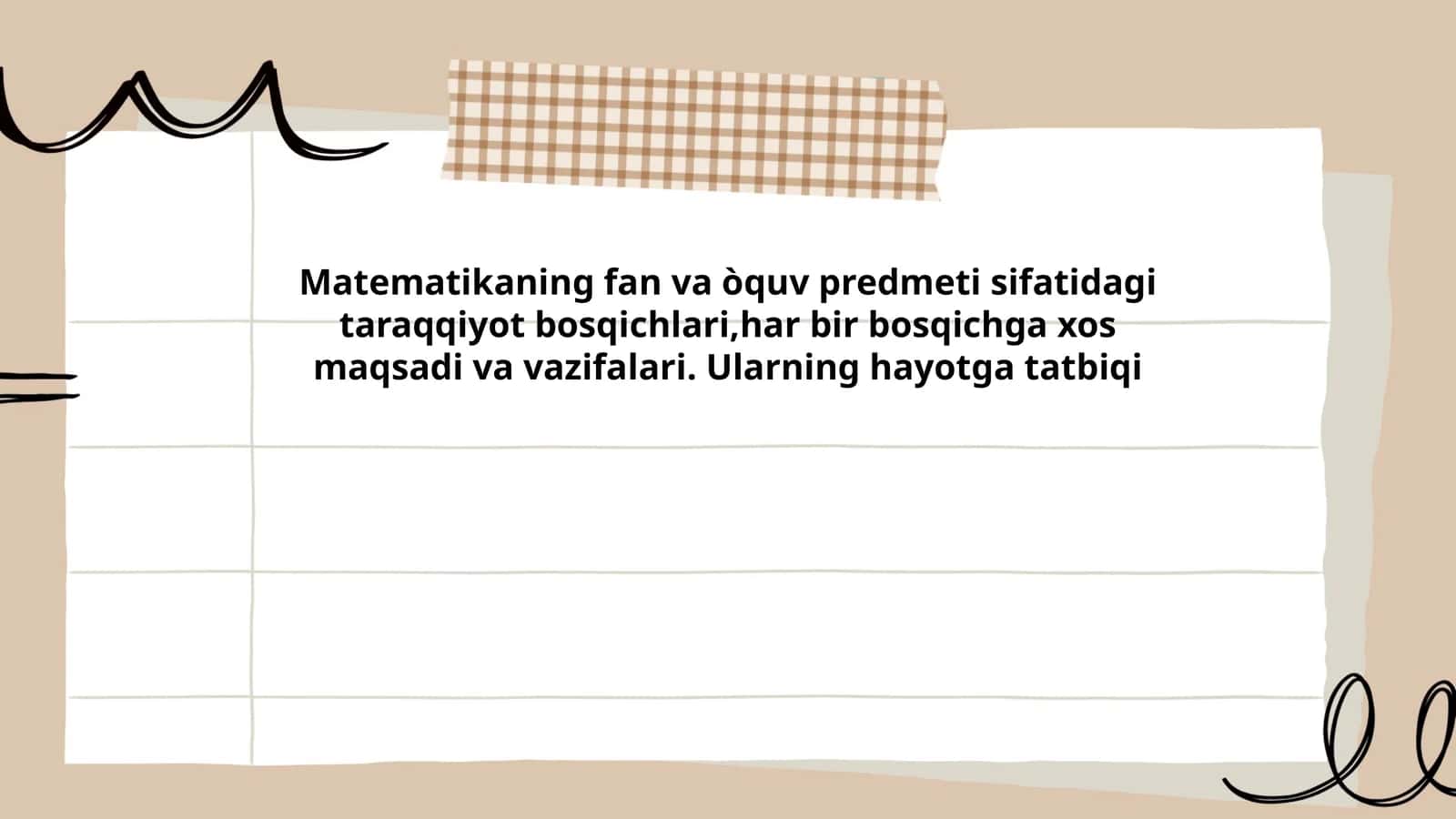 Matematikaning fan va òquv predmeti sifatidagi taraqqiyot bosqichlari,har bir bosqichga xos maqsadi va vazifalari. Ularning hayotga tatbiqi 1