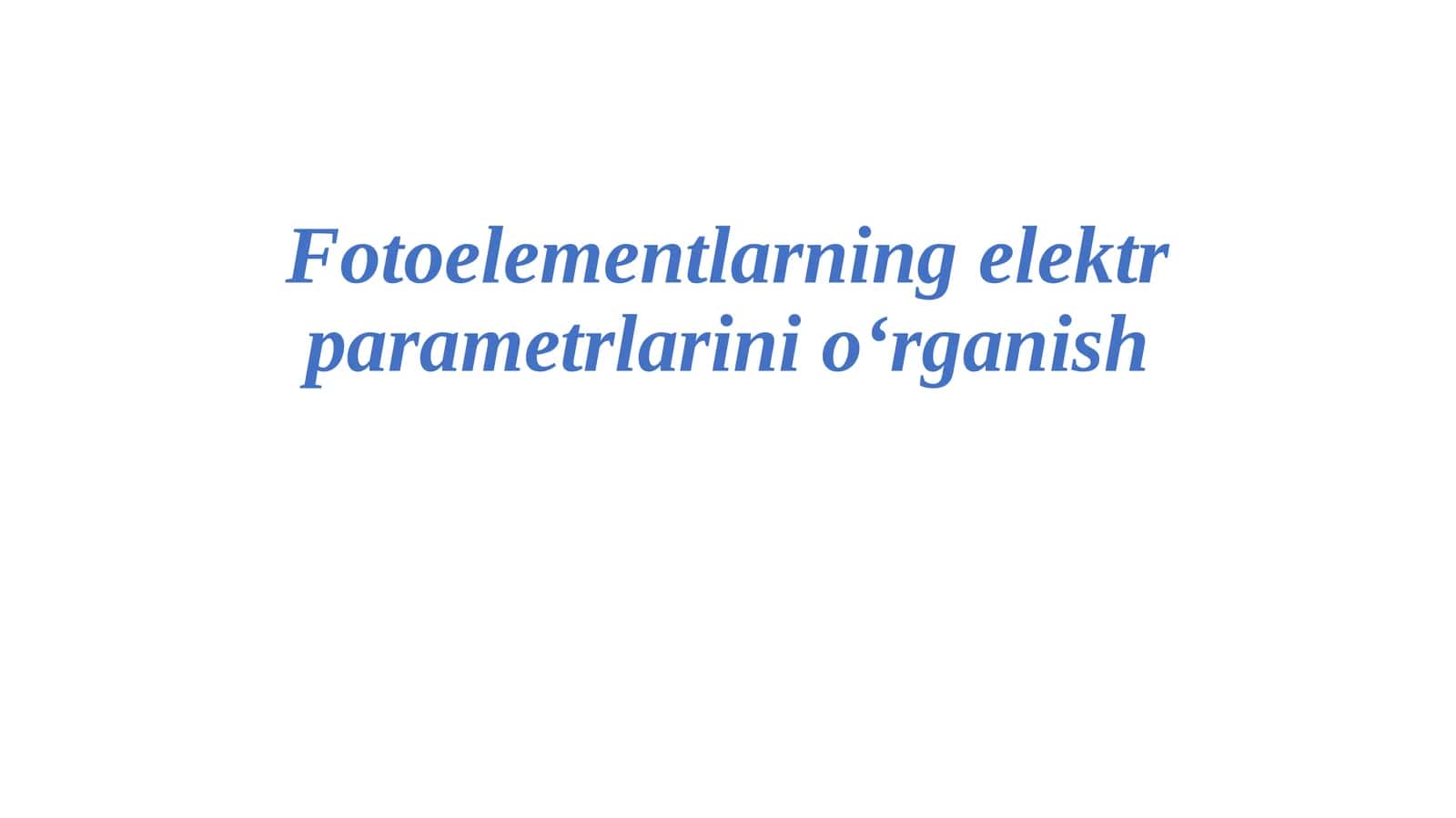 Fotoelementlarning elektr parametrlarini o‘rganish 1