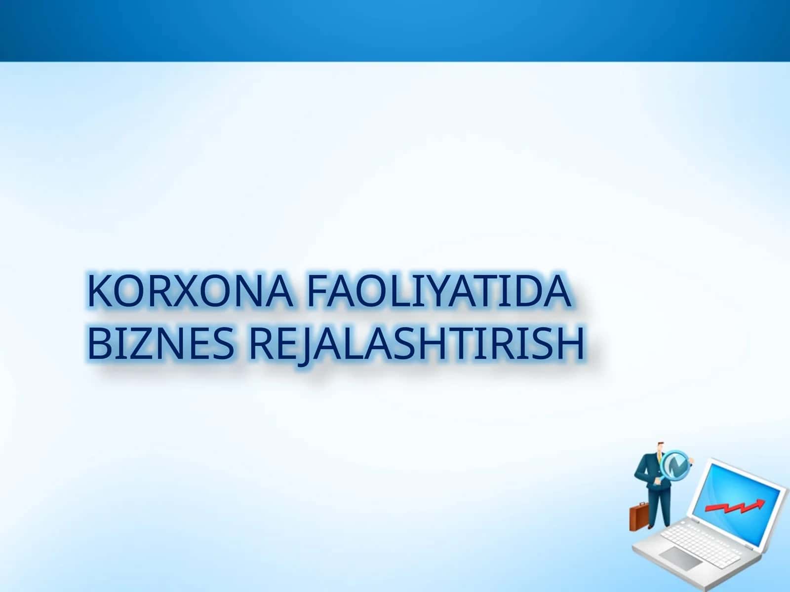 KORXONA FAOLIYATIDA BIZNES REJALASHTIRISH 1