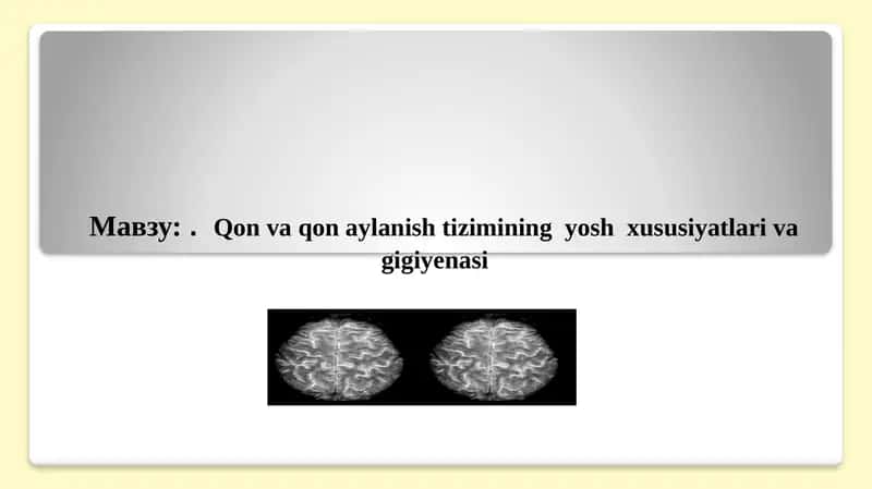 Qon va qon aylanish tizimining  yosh  xususiyatlari va gigiyenasi 1