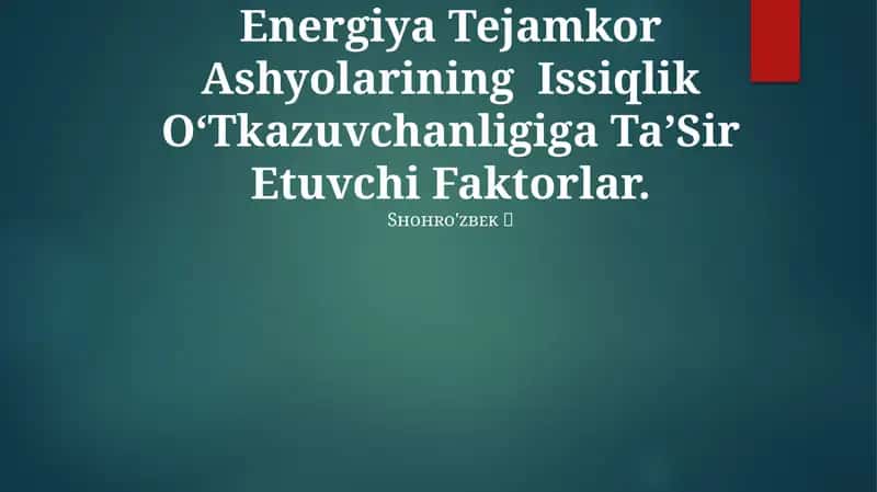 Energiya Tejamkor Ashyolarining Issiqlik O‘Tkazuvchanligiga Ta’Sir Etuvchi Faktorlar 1