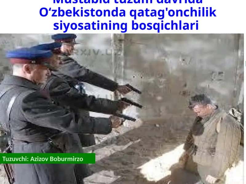 Mustabid tuzum davrida O‘zbekistonda qatag'onchilik siyosatining bosqichlari 1
