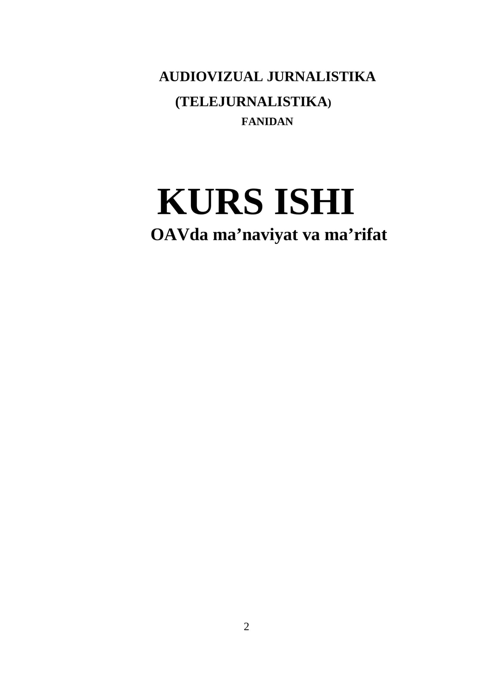AUDIOVIZUAL JURNALISTIKA (TELEJURNALISTIKA) FANIDAN KURS ISHI 1