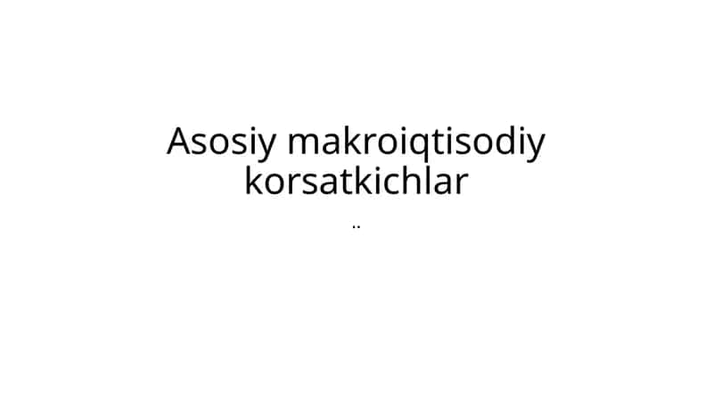 Asosiy Makroiqtisodiy Korsatkichlar 1