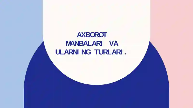 Axborot manbalari va ularning turlari