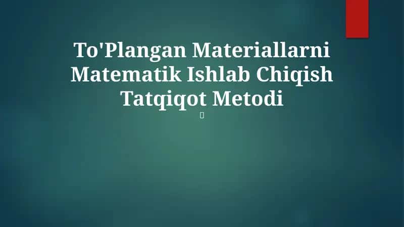 To'Plangan Materiallarni Matematik Ishlab Chiqish Tatqiqot Metodi 1