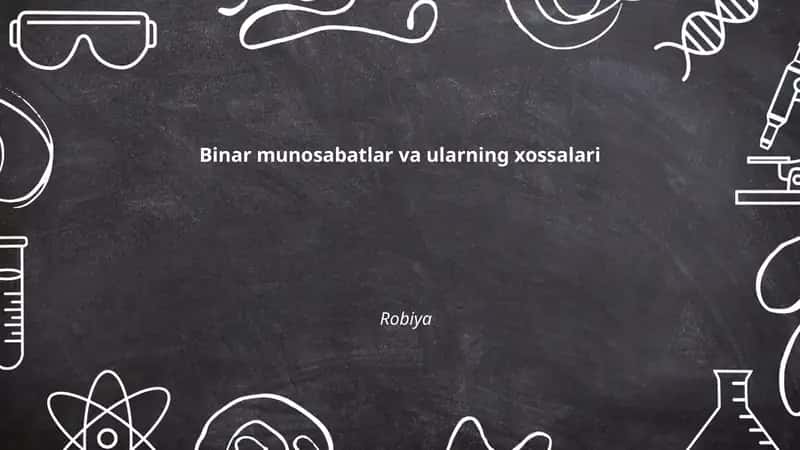 Binar munosabatlar va ularning xossalari 1