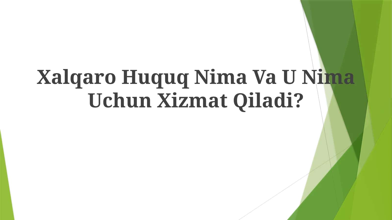 Xalqaro huquq nima? Va u nima uchun xizmat qiladi? 1