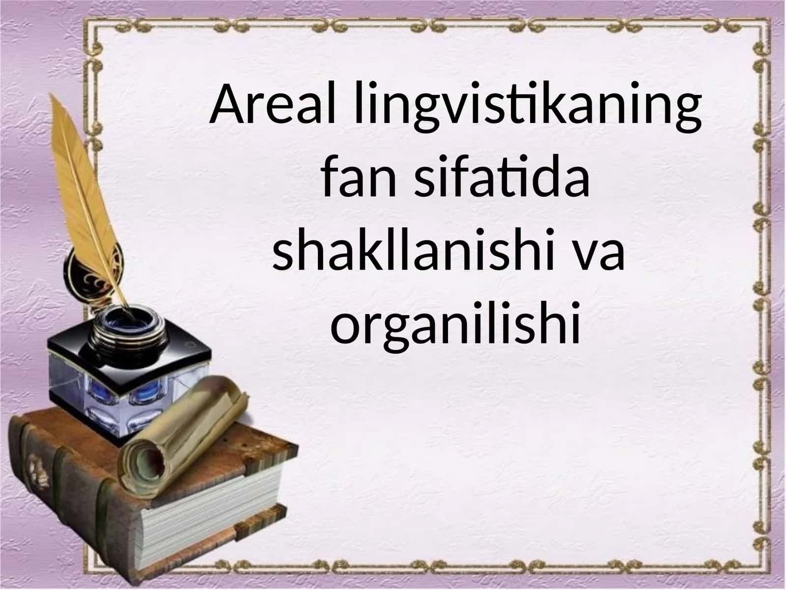 Areal lingvistikaning fan sifatida shakllanishi va organilishi 1