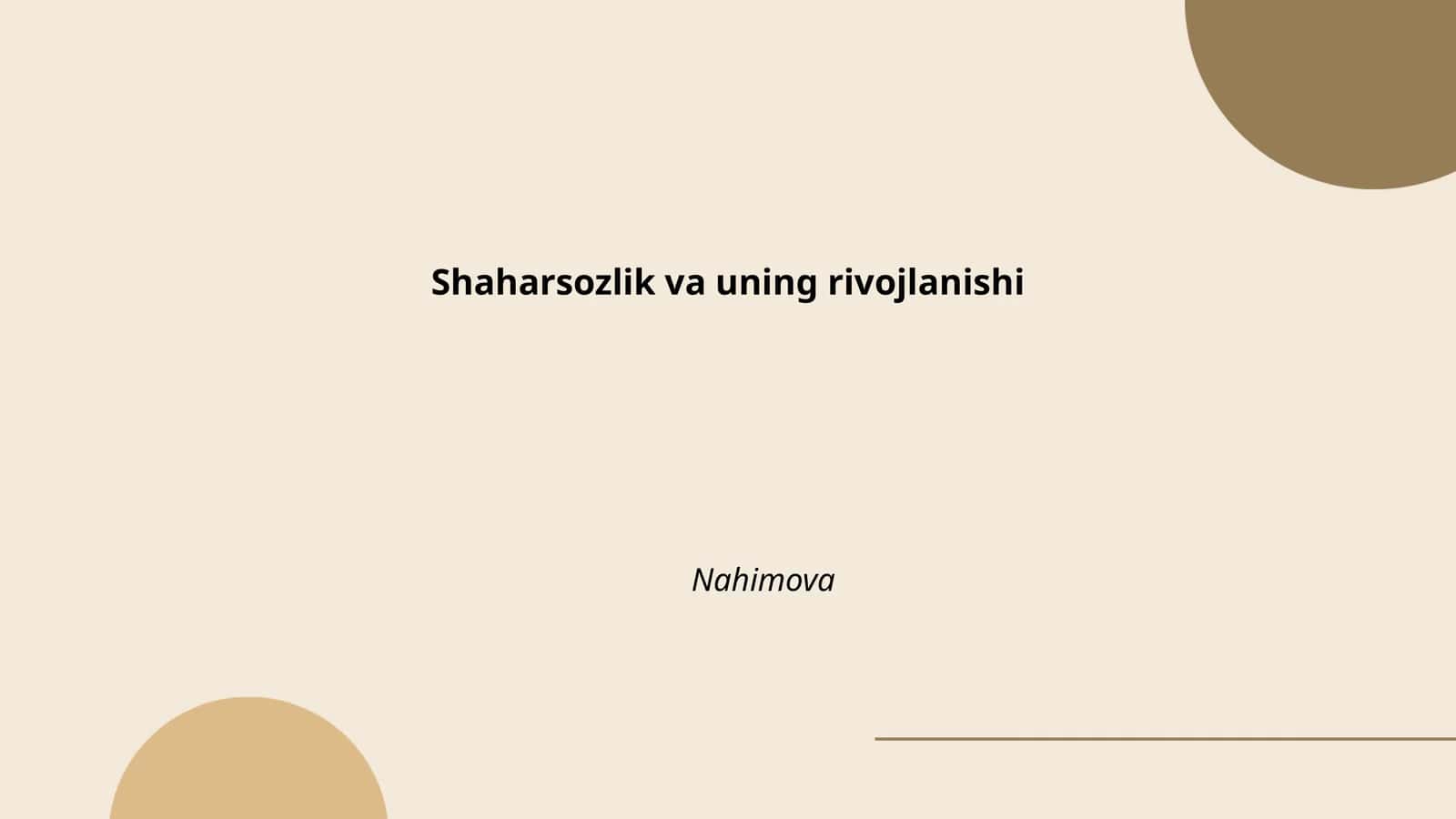 Shaharsozlik va uning rivojlanishi Nahimova 1