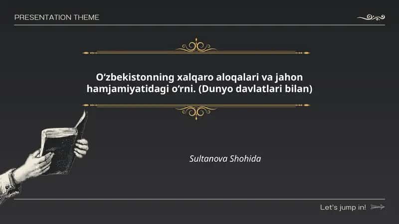 O‘zbekistonning xalqaro aloqalari va jahon hamjamiyatidagi o‘rni. (Dunyo davlatlari bilan) 1