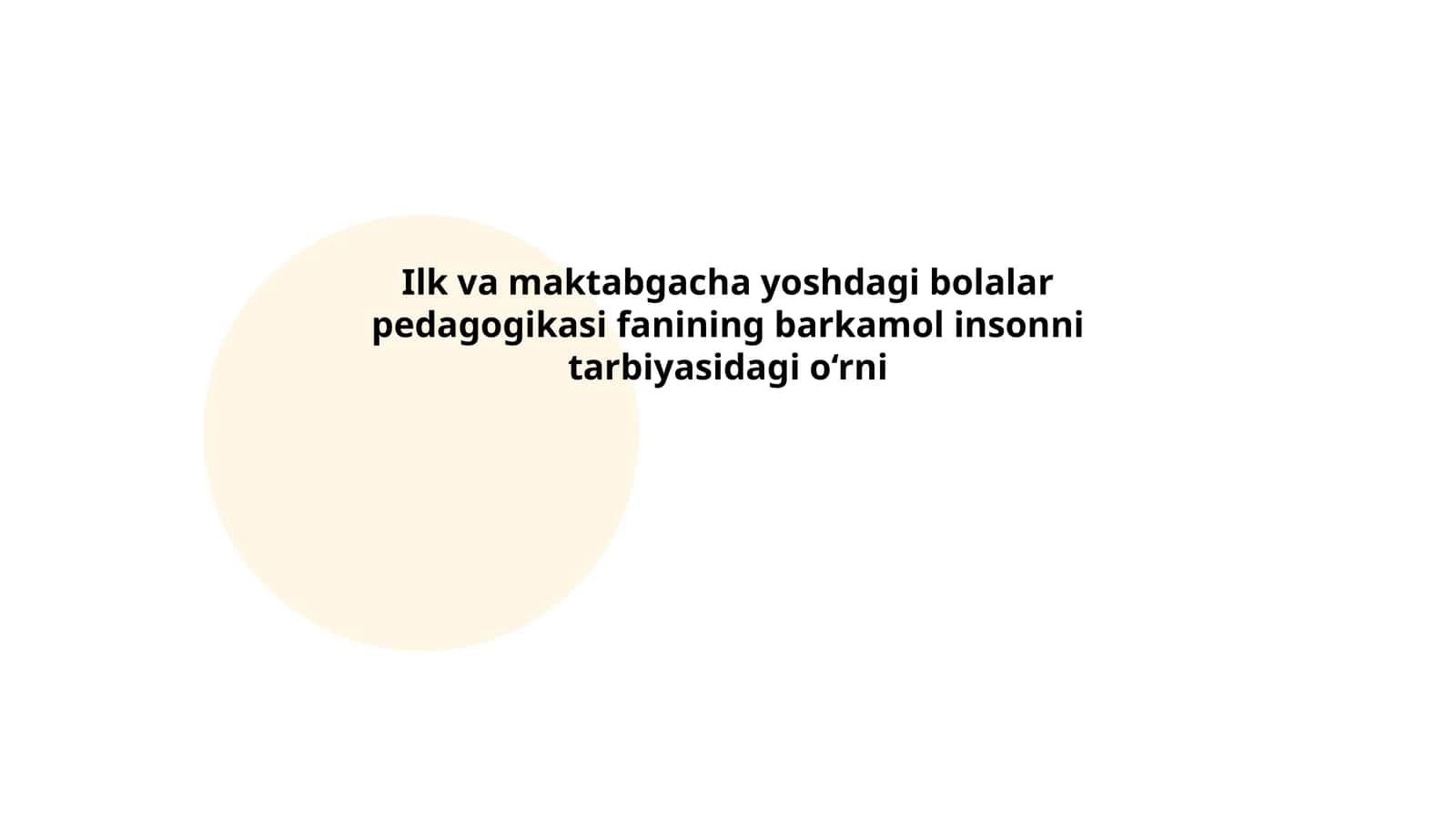 Ilk va maktabgacha yoshdagi bolalar pedagogikasi fanining barkamol insonni tarbiyasidagi o‘rni 1