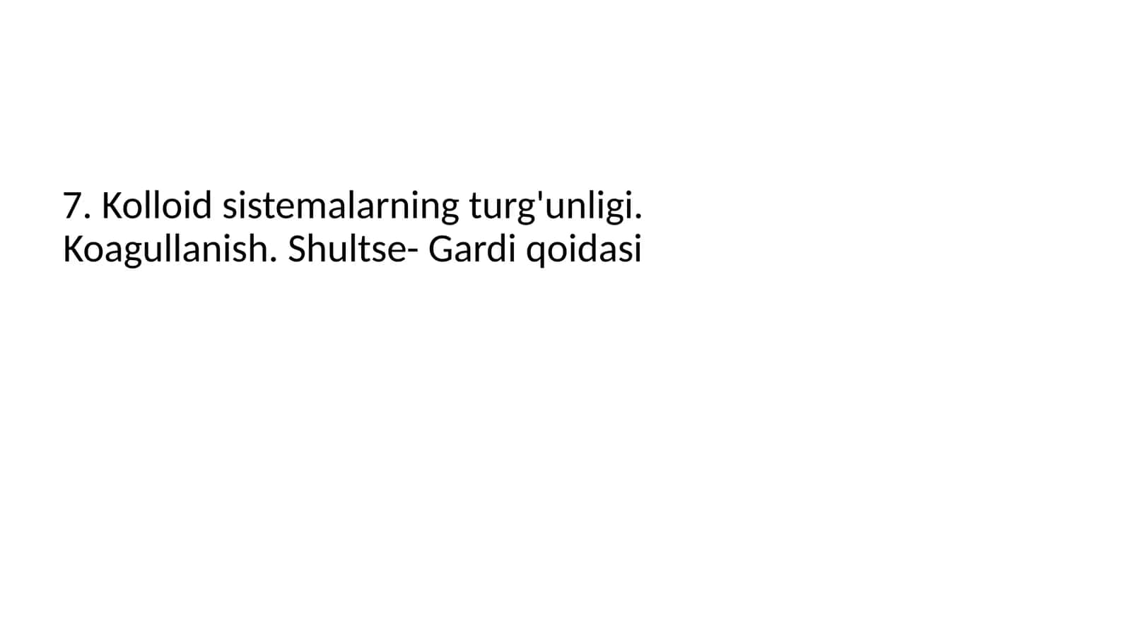 Kolloid sistemalarning turg'unligi. Koagullanish. Shultse-Gardiqoidasi 1