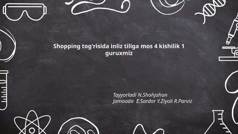 Shopping tog'risida inliz tiliga mos 4 kishilik 1 guruxmiz 1