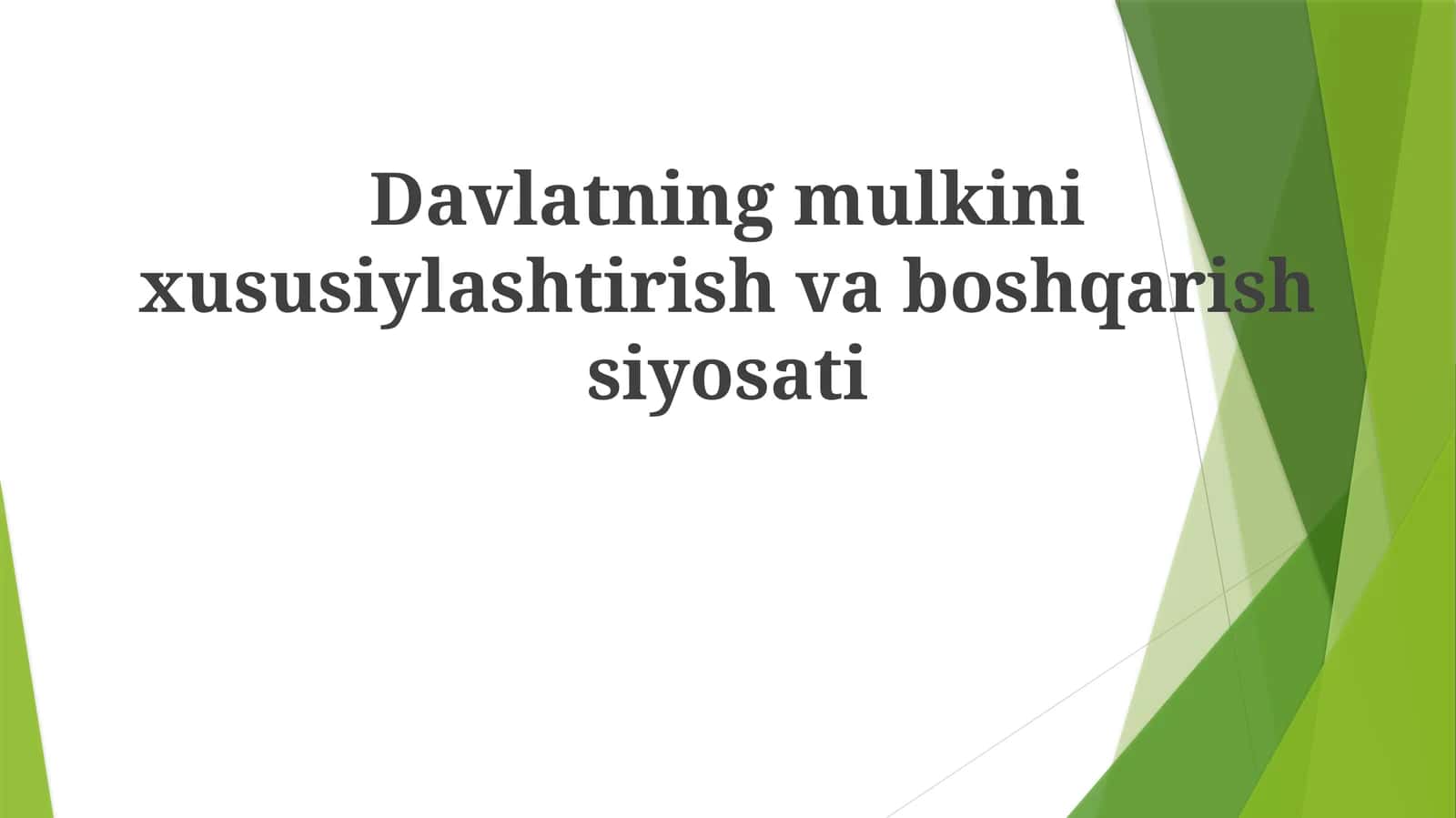 Davlatning mulkini xususiylashtirish va boshqarish siyosati 1