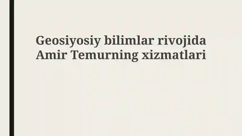Amir Temurning harbiy yurishlari va geografik bilimlar