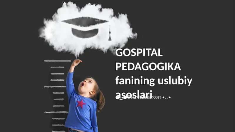 GOSPITAL PEDAGOGIKA fanining uslubiy asoslari 1