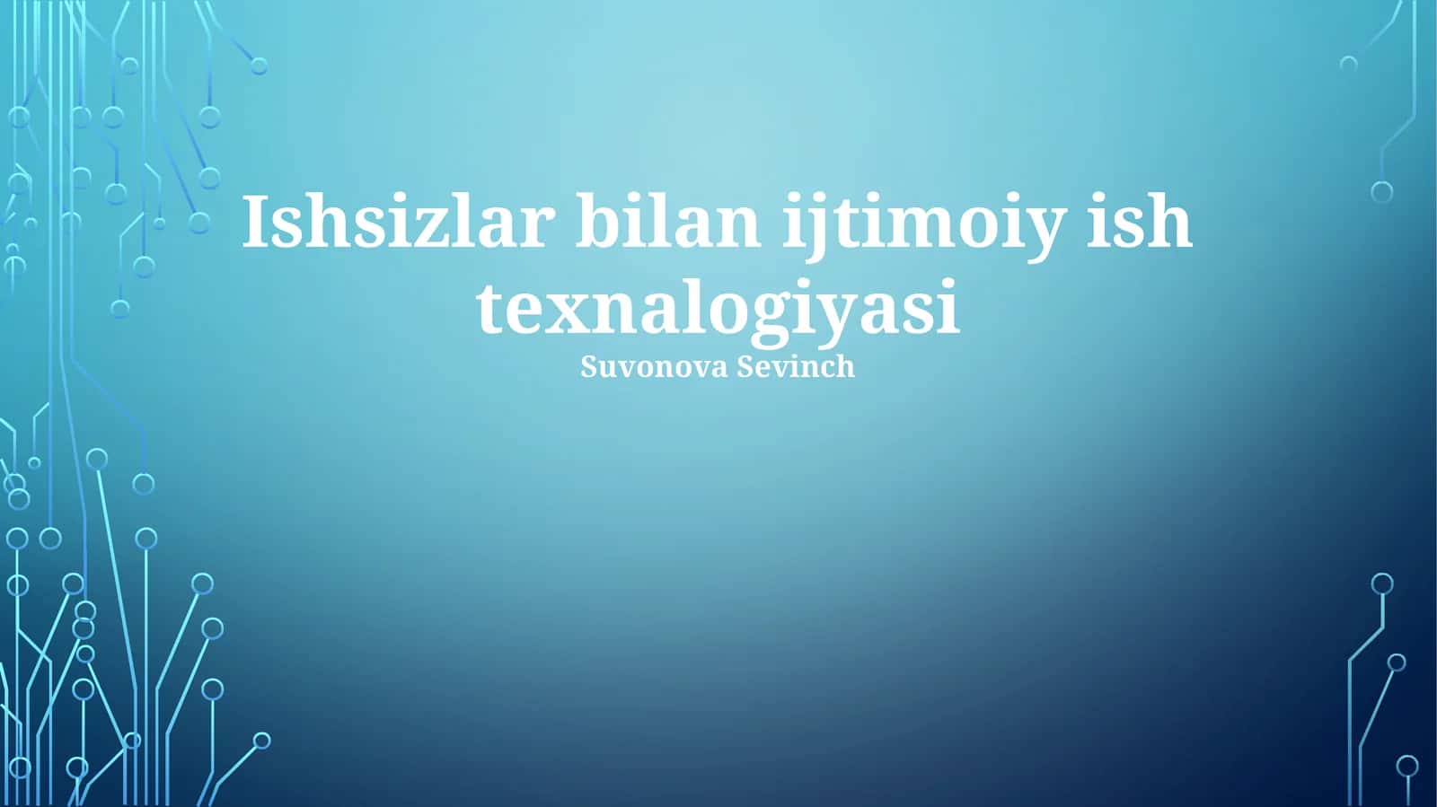 Ishsizlar bilan ijtimoiy ish texnalogiyasi 1