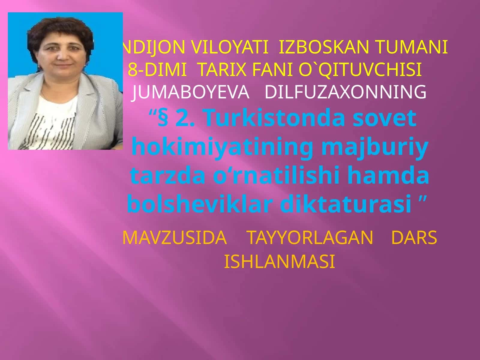 0-sinf O'zbekiston tarixi dars ishlanma. Turkistonda sovet hokimiyatining majburiy tarzda o'rnatilishi hamda bolsheviklar diktaturasi 1