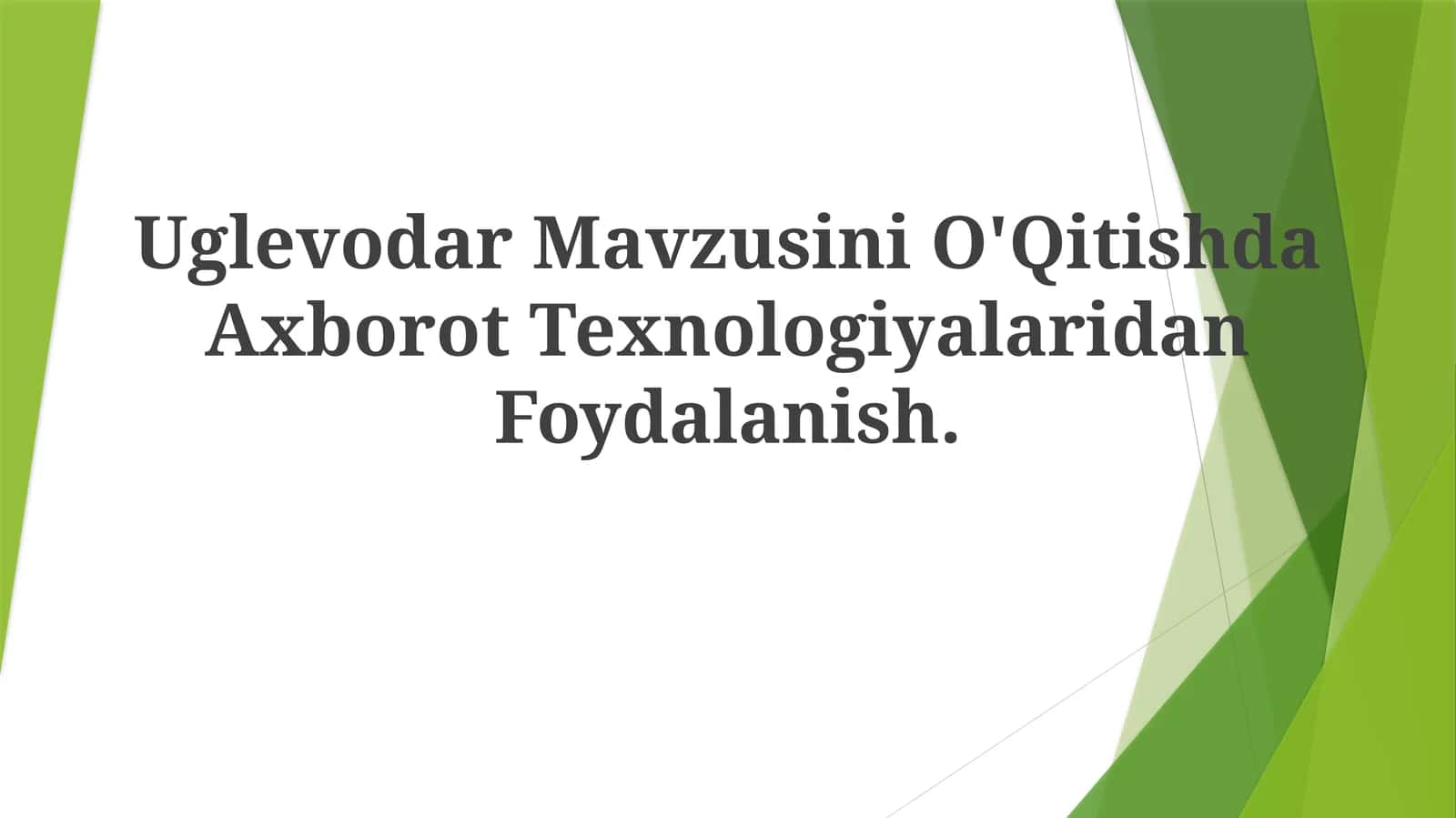 Uglevodar Mavzusini O'Qitishda Axborot TexnologiyalaridanFoydalanish 1