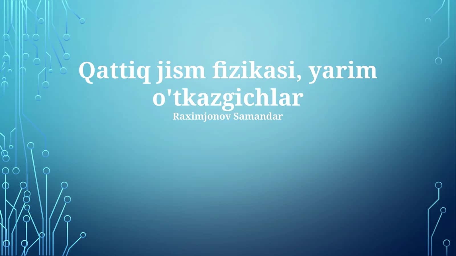 Qattiq jism fizikasi, yarim o'tkazgichlar 1