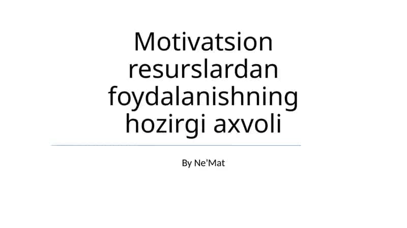 Motivatsion resurslardan foydalanishning hozirgi axvoli 1