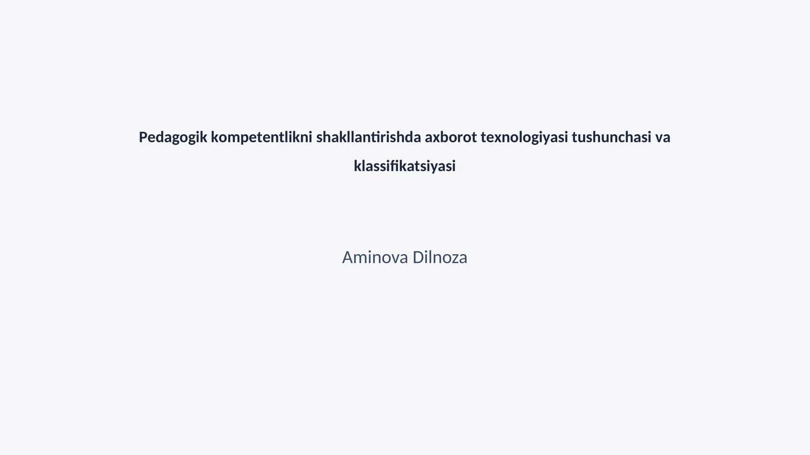 Pedagogik kоmpеtеntlikni shаkllаntirishdа ахbоrоt tехnоlоgiyasi tushunchаsi vа klаssifikаtsiyasi 1