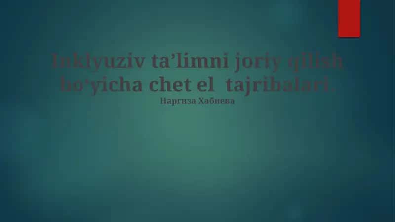 Inklyuziv ta’limni joriy qilish bo‘yicha chet el tajribalari 1