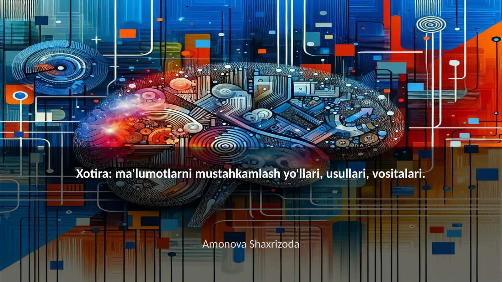 Xotira: ma'lumotlarni mustahkamlash yo'llari, usullari, vositalari 1