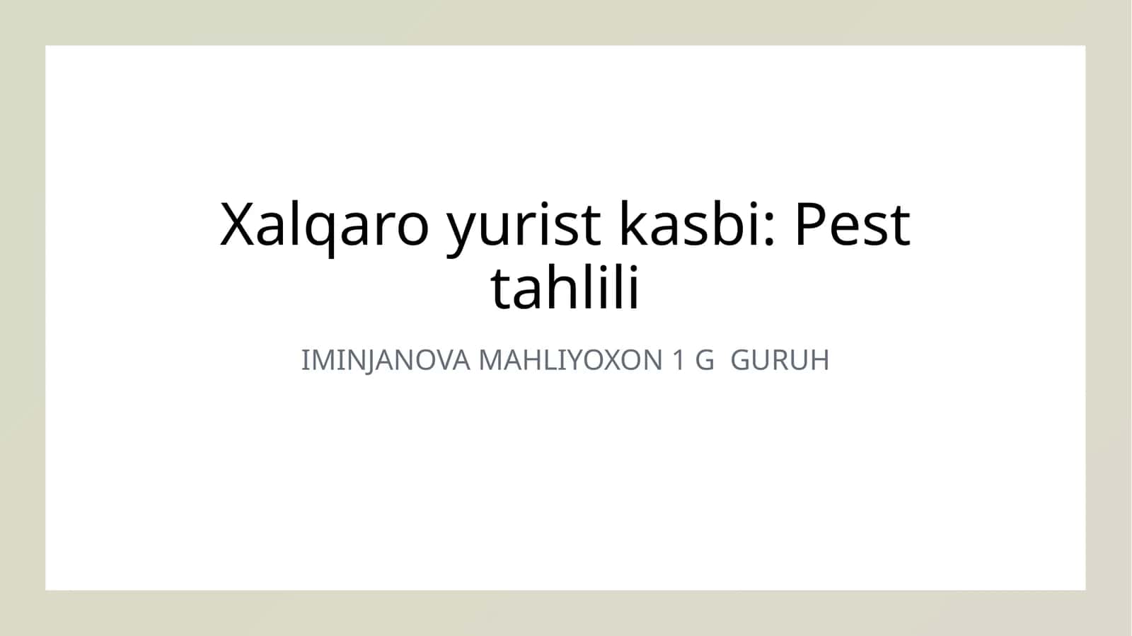 Xalqaro yurist kasbi: Pest tahlili 1