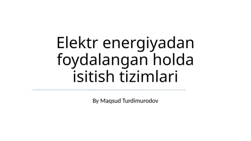 Elektr energiyadan foydalangan holda isitish tizimlari 1