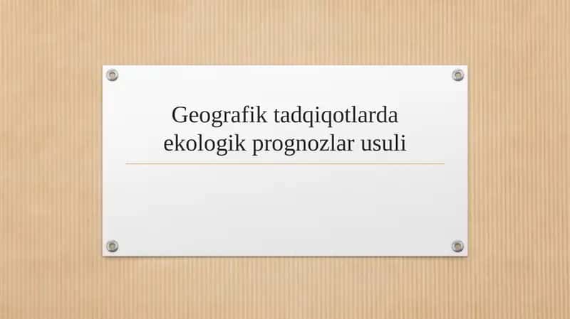 Geografik tadqiqotlarda ekologik prognozlar usuli 1