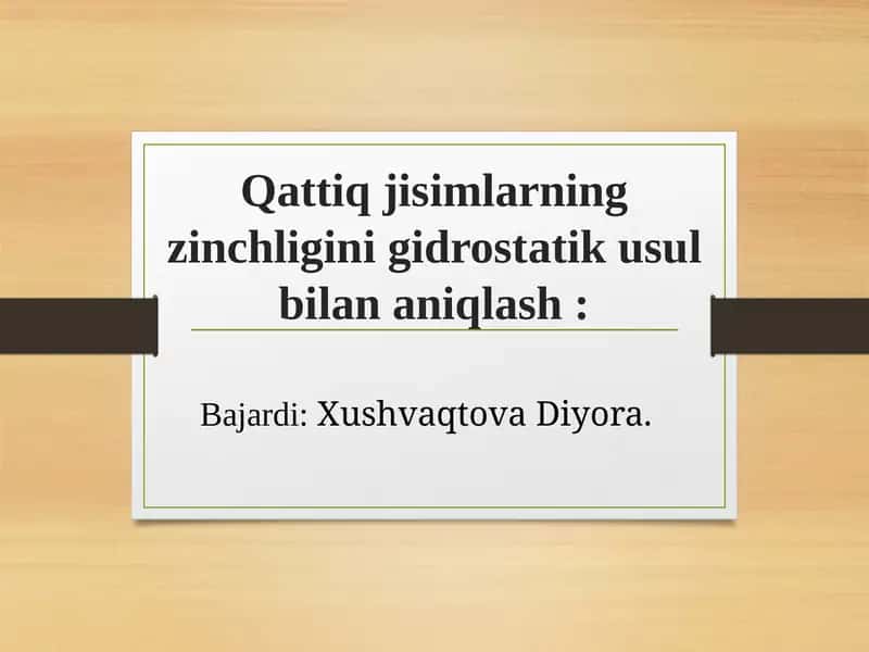 Qattiq jismlarning zinchligini gidrostatik usul bilan aniqlash 1