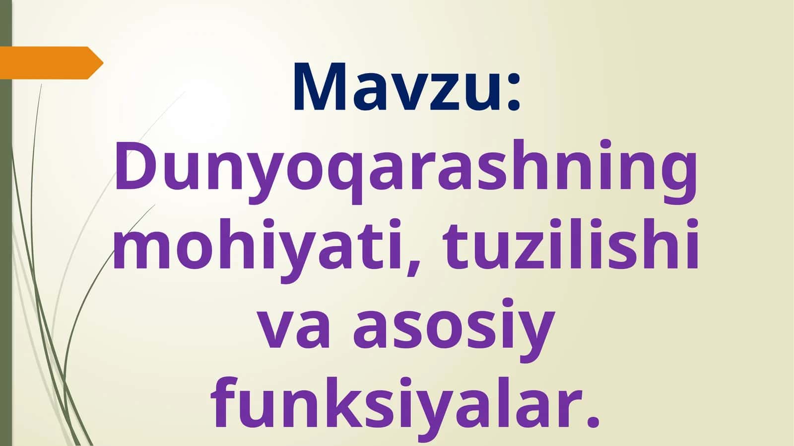 Dunyoqarashning mohiyati, tuzilishi va asosiy funksiyalar 1