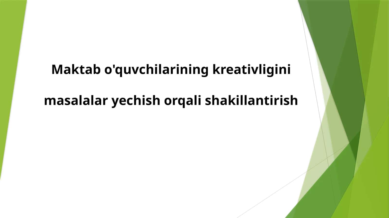 Maktabo'quvchilarining kreativligini masalalari yechish 1