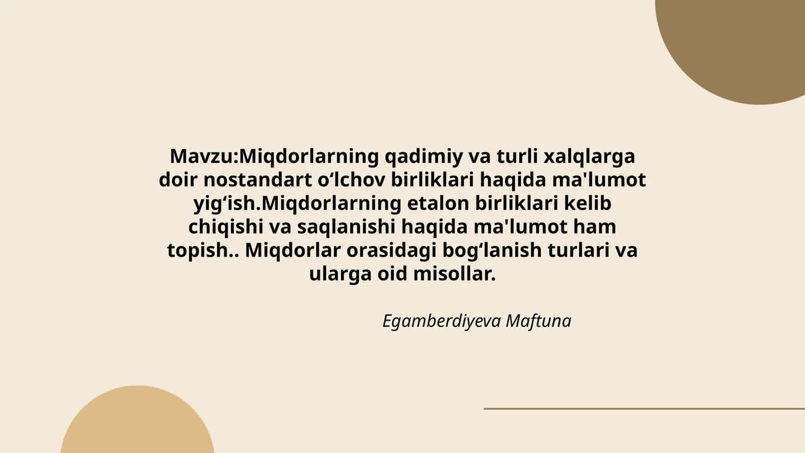 Miqdorlarning qadimiy va turli xalqlarga doir nostandart oʻlchov birliklari haqida ma'lumot yigʻish 1