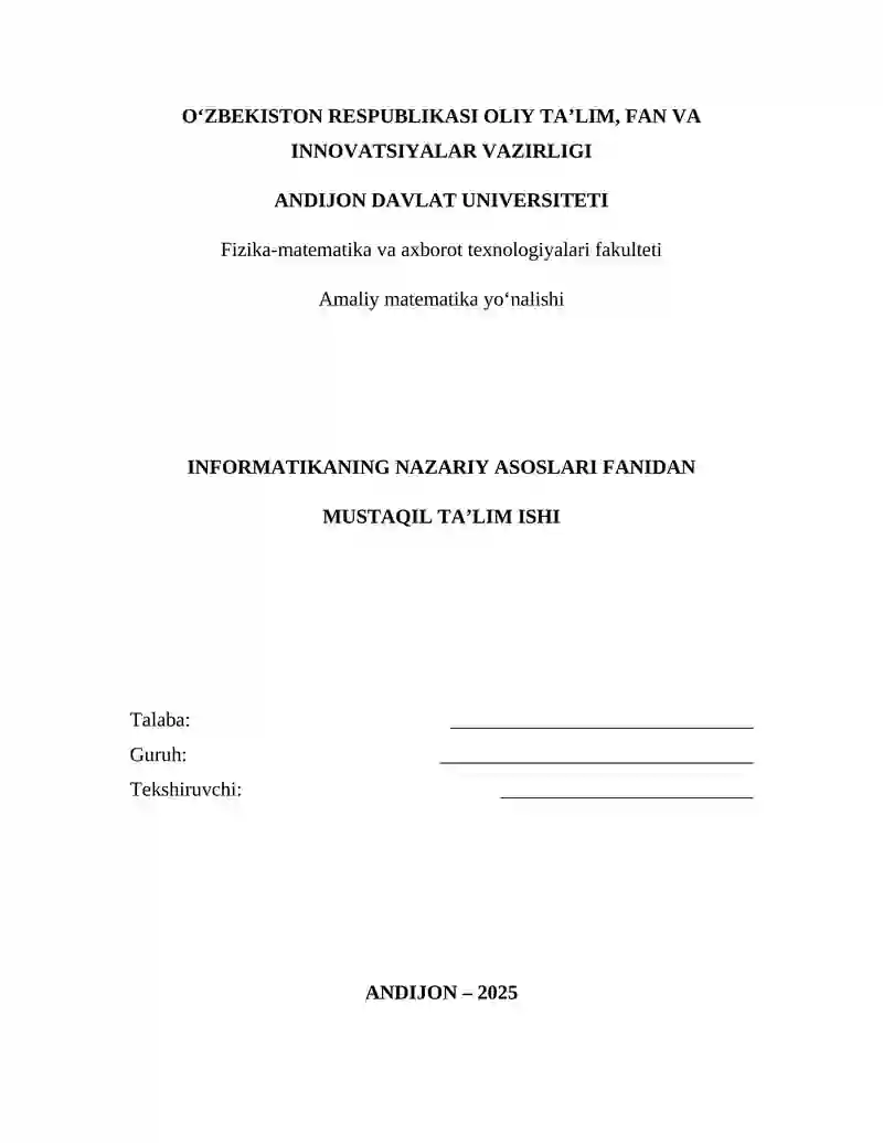 INFORMATIKANING NAZARIY ASOSLARI FANIDAN MUSTAQIL TA’LIM ISHI
