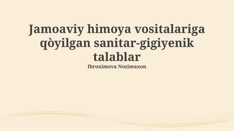 Jamoaviy himoya vositalariga qòyilgan sanitar-gigiyenik talablar 1