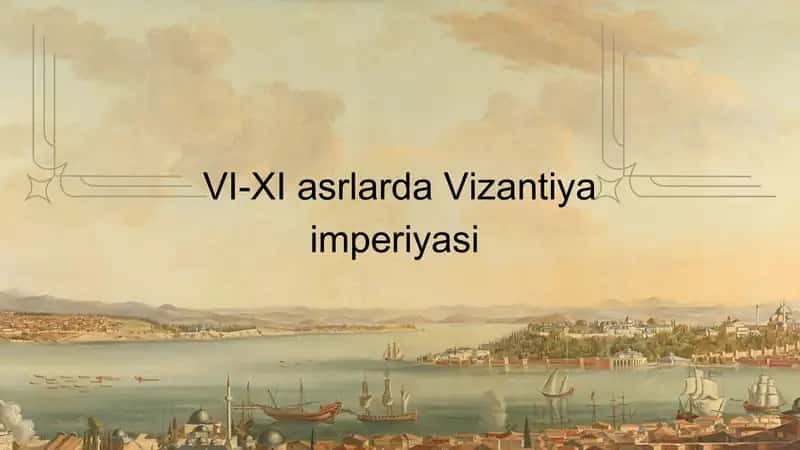 VI-XI asrlarda Vizantiya imperiyasi 1