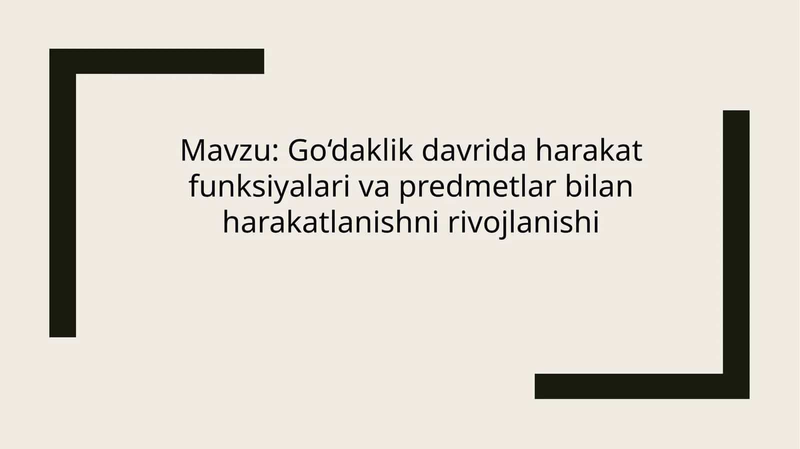 Go‘daklik davrida harakat funksiyalari va predmetlar bilan harakatlanishni rivojlanishi 1