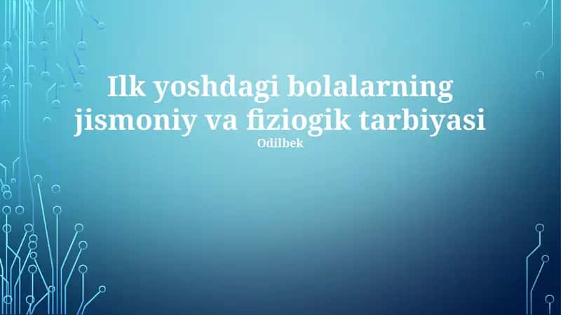 Ilk yoshdagi bolalarning jismoniy va fiziogik tarbiyasi 1