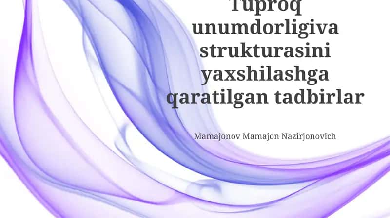 Tuproqning fizikaviy xossalarini yaxshilash usullari 1