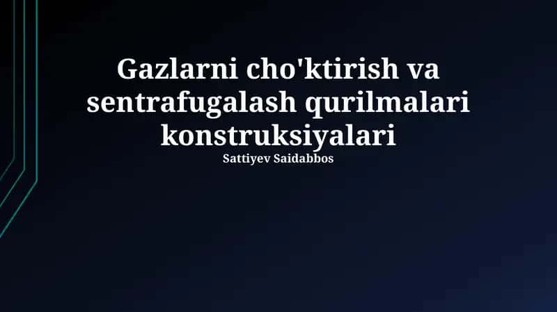 Gazlarni cho'ktirish va sentrafugalash qurilmalari konstruksiyalari 1