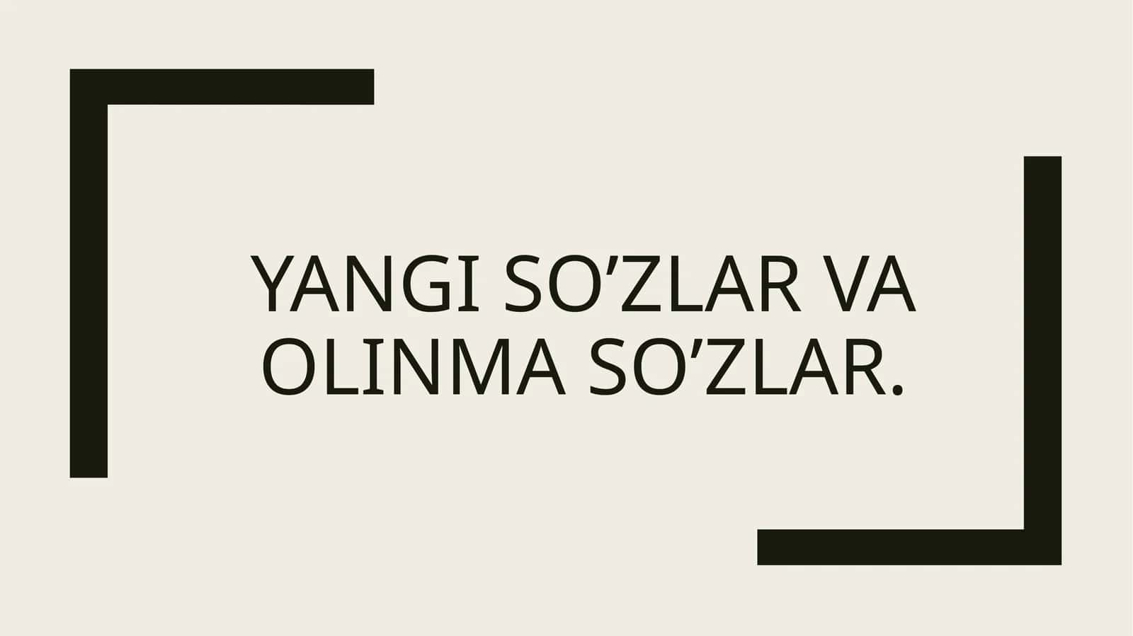 Yangi so’zlar va olinma so’zlar 1