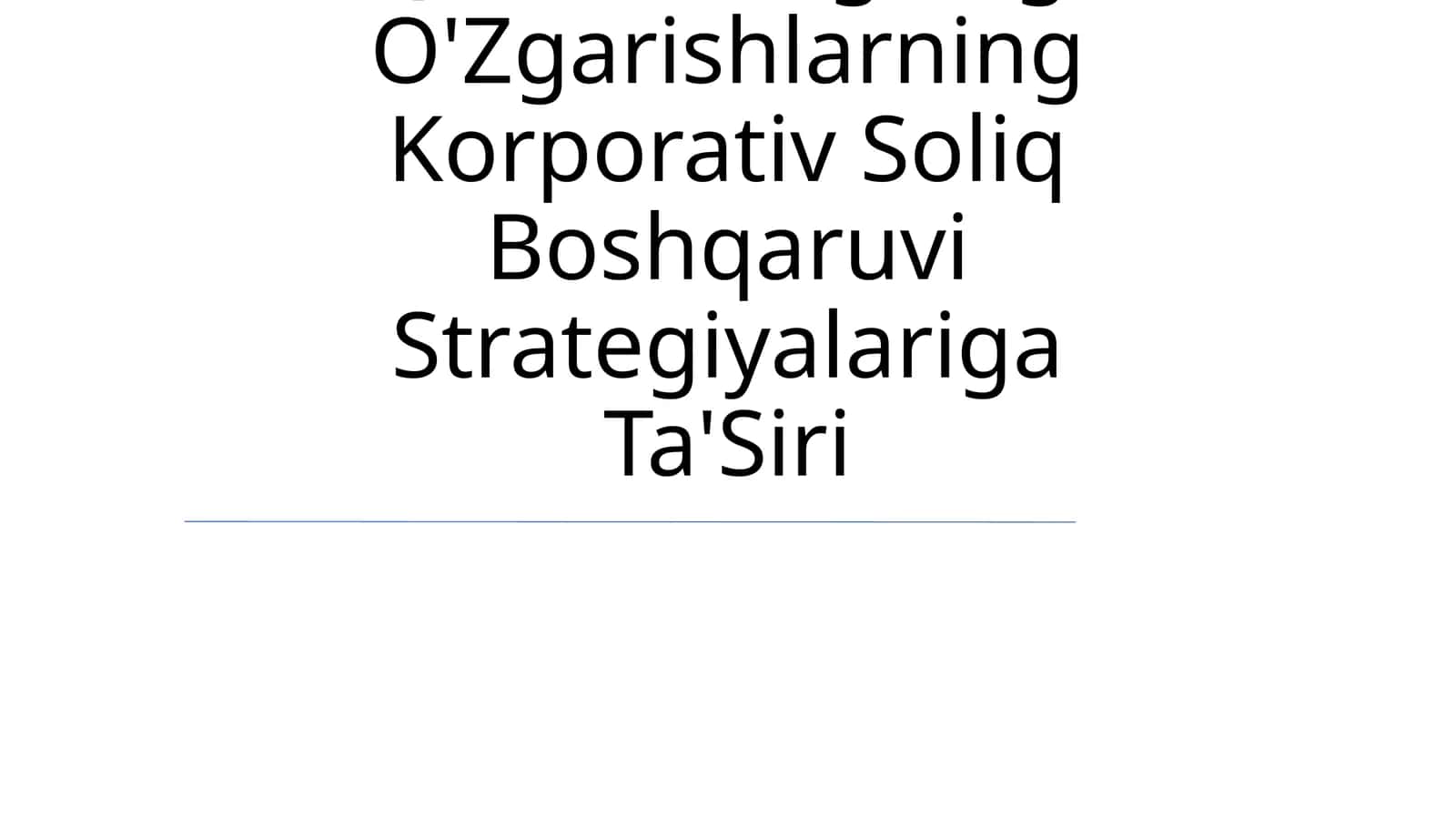 Soliq Qonunchiligidagi O'Zgarishlarning Korporativ Soliq Boshqaruvi Strategiyalariga Ta'Siri 1