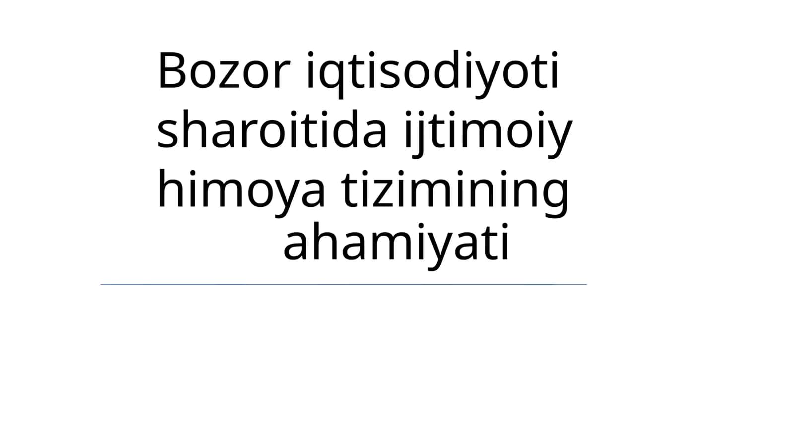Bozor iqtisodiyoti sharoitida ijtimoiy himoya tizimining ahamiyati 1