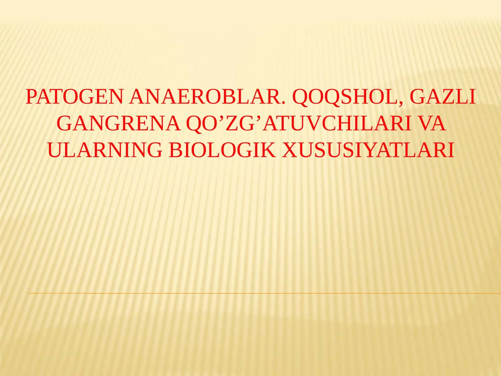 Patogen anaeroblar.Qoqshol,gazli gangrena qoʼzgʼatuvchilari va ularning biologik xususiyatlari 1
