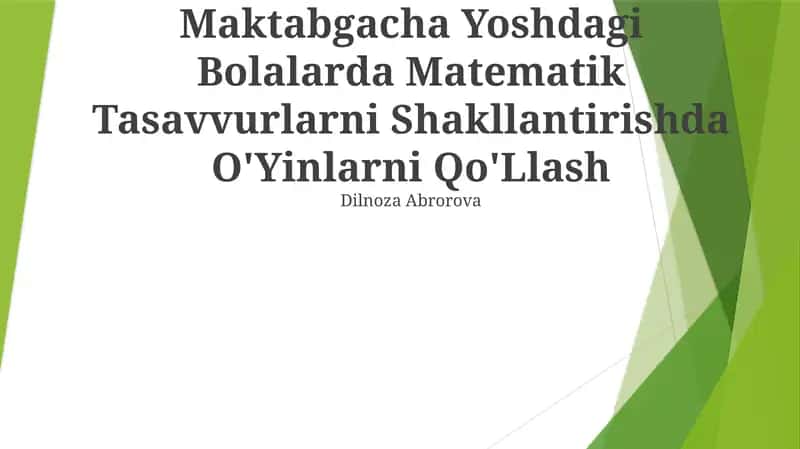 Maktabgacha Yoshdagi Bolalarda Matematik Tasavvurlarni Shakllantirishda O'Yinlarni Qo'Llash 1