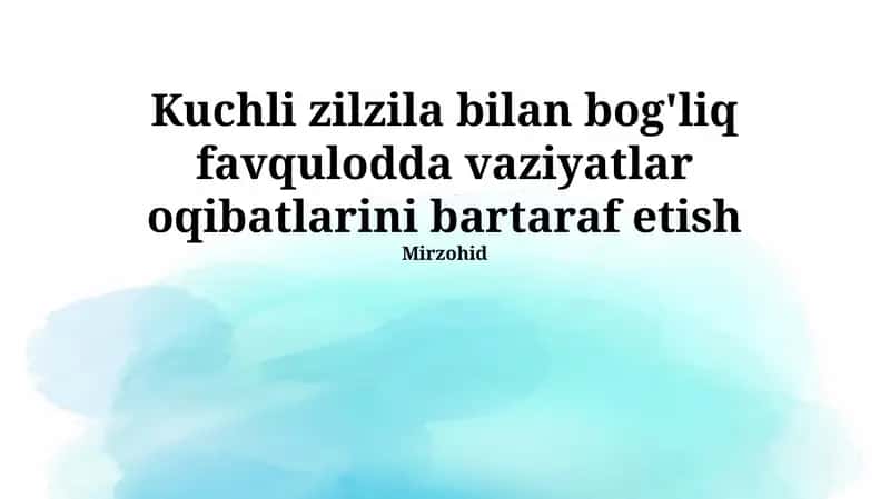 Kuchli zilzila bilan bog'liq favqulodda vaziyatlar oqibatlarini bartaraf etish 1